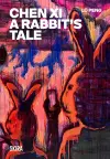 Chen Xi: A Rabbit’s Tale cover