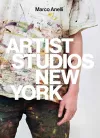 Marco Anelli: Artist Studios New York cover