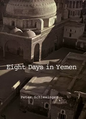 Peter Schlesinger: 8 Days in Yemen 1976 cover