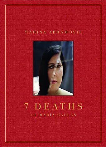 Marina Abramovic: 7 Deaths of Maria Callas cover