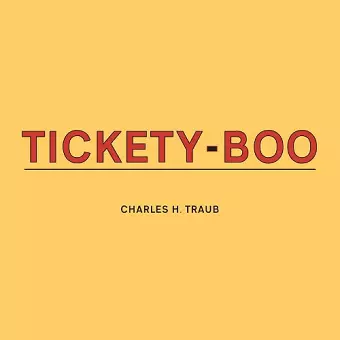 Charles H. Traub: Tickety-Boo cover