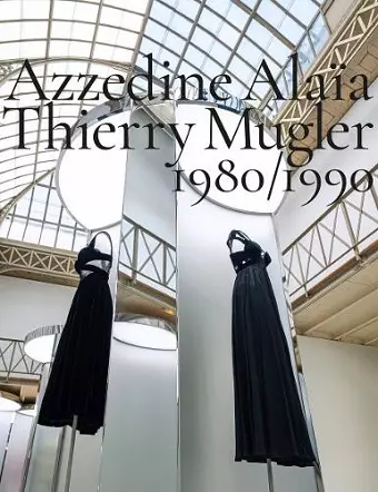 Azzedine Alaïa, Thierry Mugler: 1980-1990 cover