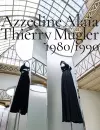 Azzedine Alaïa, Thierry Mugler: 1980-1990 cover