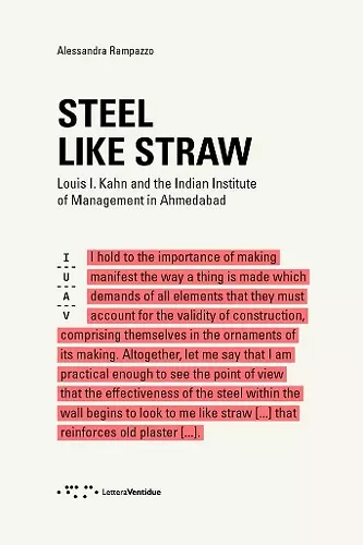 Steel Like Straw: Louis I. Kahn and the Indian Institute of Management in Ahmedabad cover