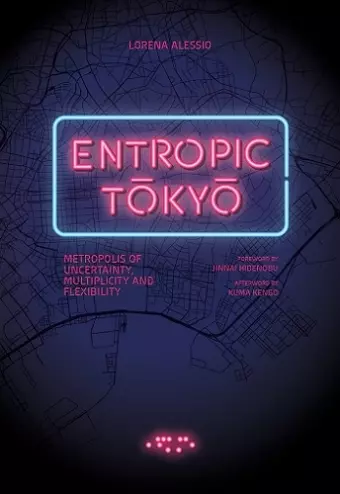 Entropic Tokyo: Metropolis of Uncertainty, Multiplicity and Flexibility cover