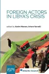 Foreign Actors in Libya's Crisis cover