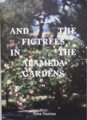 “...and the figtrees in the Alameda gardens” cover