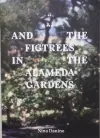 “...and the figtrees in the Alameda gardens” cover