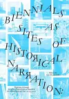 Biennials as Sites of Historical Narration cover