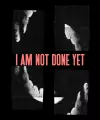 I am not done yet cover