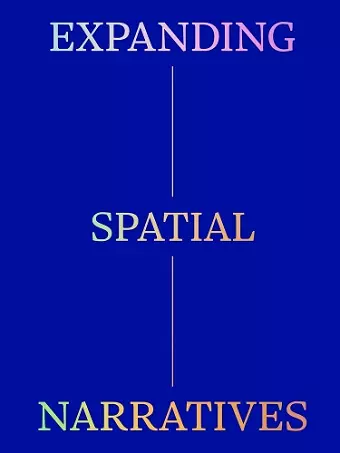 Expanding Spatial Narratives cover