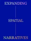 Expanding Spatial Narratives cover