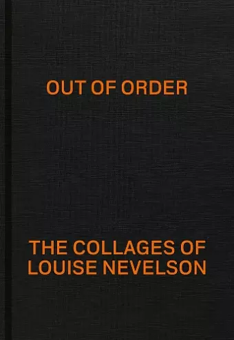 Out of Order: The Collages of Louise Nevelson cover