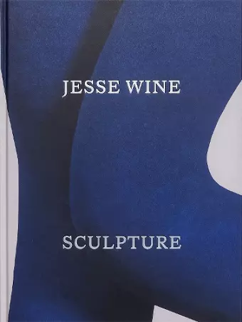 Jesse Wine: Sculpture cover