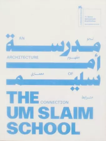 The Um Slaim School: An Architecture of Connection – 19th International Architecture Exhibition. La Biennale di Venezia cover