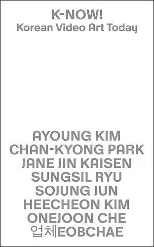 K-NOW! Korean Video Art Today cover