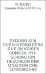 K-NOW! Korean Video Art Today cover