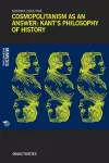 Cosmopolitanism as an Answer: Kant’s Philosophy of History cover