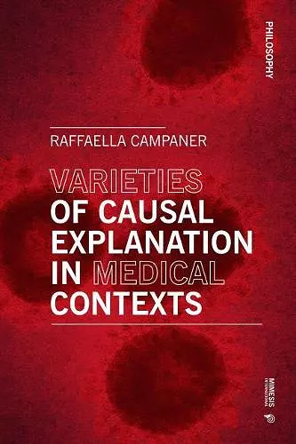 Varieties of Causal Explanation in Medical Contexts cover