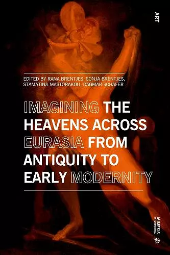 Imagining the Heavens across Eurasia from Antiquity to Early Modernity cover