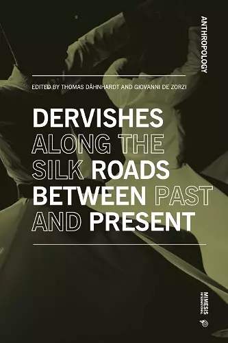 Dervishes along the Silk Roads: Between Past and Present cover