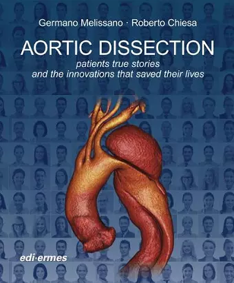 Aortic Dissection: Patients True Stories and the Innovations that Saved their Lives cover