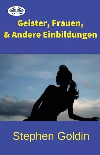 Geister, Frauen und Andere Einbildungen cover