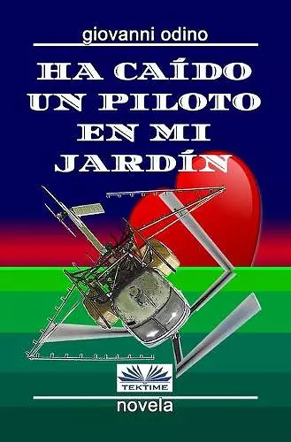 Ha caído un piloto en mi jardín cover