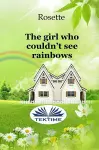 The girl who couldn't see rainbows cover