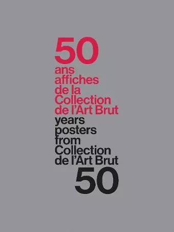 50 Years – 50 Posters From The Collection De L’Art Brut cover