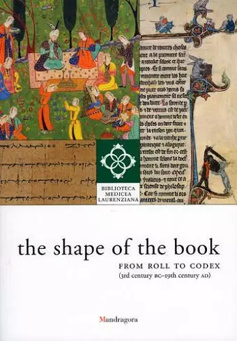 Shape of the Book: from Roll to Codex (3rd Century Bc-19th Century Ad) cover