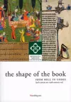 Shape of the Book: from Roll to Codex (3rd Century Bc-19th Century Ad) cover