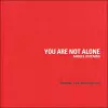 You Are Not Alone cover