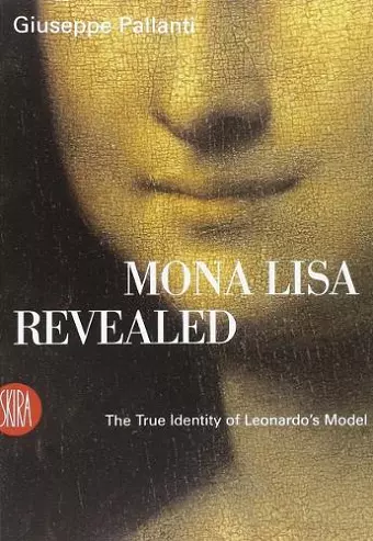 Mona Lisa Revealed: The True Identity of Leonardo's Model cover