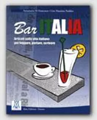 Bar Italia: articoli sulla vita italiana per leggere, parlare, scrivere. A1/C1 cover