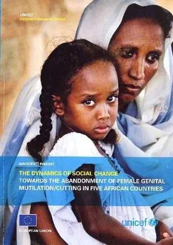 The Dynamics of Social Change Towards the Abandonment of Female Genital Mutilation/Cutting in Five Afric cover