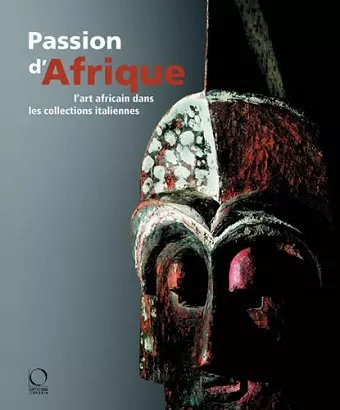 Passion for Africa: Collecting African Art in Italy. a History cover