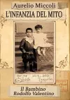 L'infanzia del Mito - Il bambino Rodolfo Valentino cover