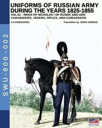 Uniforms of Russian Army during the years 1825-1855. Vol. 2 cover