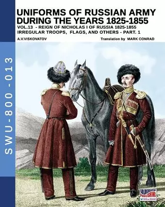 Uniforms of Russian army during the years 1825-1855 - Vol. 13 cover