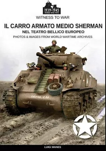 Il carro armato medio Sherman nel teatro bellico europeo cover