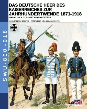 Das Deutsche Heer des Kaiserreiches zur Jahrhundertwende 1871-1918 - Band 3 cover