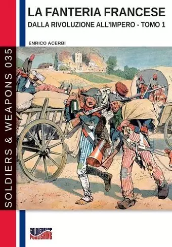 La fanteria francese dalla Rivoluzione all'Impero - Tomo 1 cover