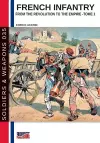 French infantry from the Revolution to the Empire - Tome 1 cover