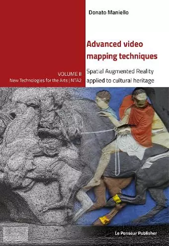 Advanced video mapping techniques - Spatial Augmented Reality applied to cultural heritage cover