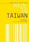 Made in Taiwan: Architecture and Urbanism in the Innovation Economy cover