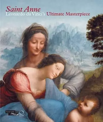 Saint Anne: Leonardo da Vinci's Ultimate Masterpiece cover