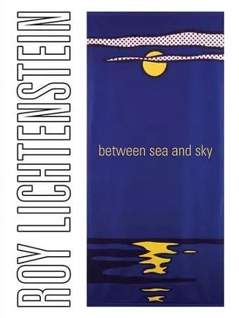 Roy Lichtenstein: Between Sea and Sky cover