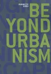 Beyond Urbanism cover