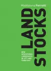 Land Stocks: New Operations Landscapes of City and Territory cover